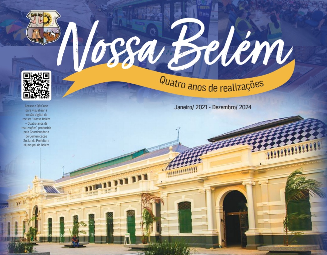 Revista Nossa Belém destaca realizações dos quatro anos de gestão da Prefeitura Municipal de Belém